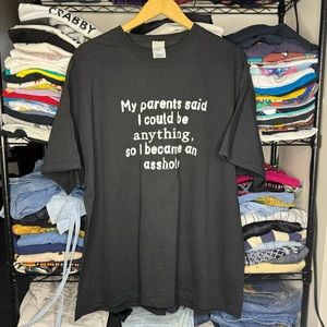 Vngt 90’s “My Parents Said I Could Be Anything, So I Became an A******” T-shirt